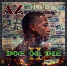 The greatest sophomore rap albums are the ones that can rival an equally great debut album in quality. Download Album Az Doe Or Die Ii 360media Music