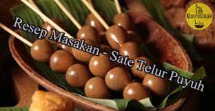 Resep Masakan Sate Telur Puyuh Resep Masakan Masakan Resep
