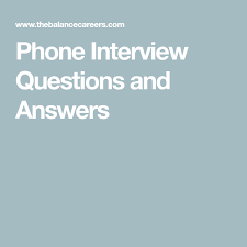 Phone Interview Questions And Answers Phone Interview Questions Phone Interviews Telephone Interview Questions