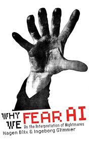 Why We Fear AI: On the Interpretation of Nightmares — Common Notions Press
