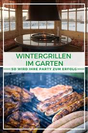 Tipps Furs Wintergrillen Und Die Silvesterparty Im Gartenhaus Wintergrillen Grillen Und Grillen Im Winter