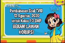 Penyelidikan terhadap tindak pidana dari semua golongan penduduk b soal pilihan ganda dan jawaban tentang sistem hukum dan peradilan nasional telah kami. Soal Dan Jawaban Berani Lawan Korupsi Belajar Dari Rumah Tvri 12 Agustus 2020 Kids