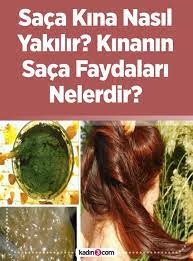 saca kina nasil yakilir kinanin saca faydalari nelerdir pratik tarifim