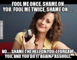 Stop Editing Your Pics Meme Mom Memes Fool Me Once Funny Quotes