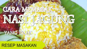 Cara masak ketan pulen dengan magic com. Cara Memasak Nasi Jagung Yang Enak Youtube