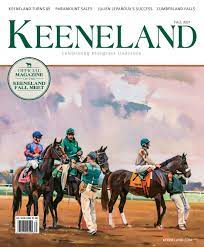 Keeneland Magazine Fall 2021 Issue By Keeneland Issuu