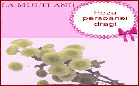 Iti doresc din adancul sufletului sa ai parte numai de impliniri, satisfactii si. Felicitare Personalizata Pentru Florii Totul Despre Copii