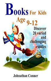 Books For Kids: Discover 20 Varied and Challenging Riddles. by Johnathan  Conner