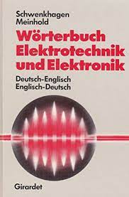 I especially did not understand about point 1. Free Worterbuch Elektrotechnik Und Elektronik Deutsch Englisch Englisch Deutsch Pdf Download
