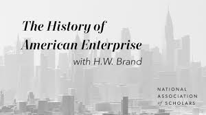 Topics included his presidential biographies, writing eyewitness history, the u.s. Video The History Of American Enterprise With H W Brand By National Association Of Scholars Nas