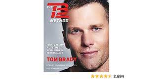 Maybe you would like to learn more about one of these? The Tb12 Method How To Achieve A Lifetime Of Sustained Peak Performance Brady Tom Ross Jonathan Todd Brady Tom Amazon De Bucher