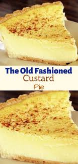 The Old Fashioned Custard Pie Homemade Custard Custard Pie Custard Pie Recipe