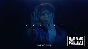王嘉爾잭슨(jackson wang) • song ♫: Jackson Wang Oxygen Official Music Video Youtube