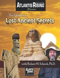 Quest for Lost Ancient Secrets with Robert M. Schoch, Ph.D.: Special  Collector's Edition presented by The Atlantis Rising Research Group by  Atlantis Rising