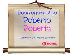 17 Settembre Auguri A Tutti I Roberto E Tutte Le Roberte Buon Onomastico Onomastico Buon Compleanno