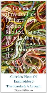 Corrie Ten Boom S Piece Of Embroidery Knots A Crown