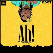 Qdot Ah Freestyle Naijaloaded