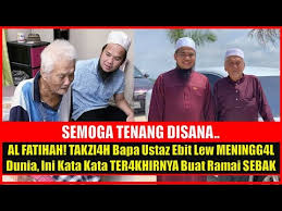 Jun 29, 2021 · pendakwah bebas, ustaz ebit lew yang sudah sampai di gaza meluangkan masa dengan penduduk gaza. Al Fatihah T4kzl4h Bapa Ustaz Ebit Lew Menlngg4l Dunia Ini Kata Kata Ter4khlrnya Buat Ramai Sebak Video