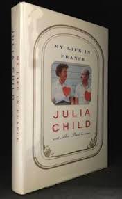 Julia child has given us answers to these and other questions in the ten masterful volumes she has published over the past 40 years. My Life In France By Julia With Alex Prud Homme Biography Of Julia Child Child Hardcover