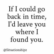 If I Could Go Back In Time Ex Quotes Ex Quotes Cheater Quotes Ex Boyfriend Quotes