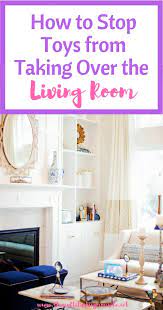 Trying to organise a smaller bedroom? How To Stop Toys From Taking Over The Living Room The Multitasking Mom