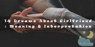 What does it mean to dream of knowing that you have skin, thyroid, kidney, blood cancer, a liver tumor, a prostate, a kidney, a leg, a hand, a brain, a pancreas, a spleen, a stomach, at the mouth, intestines, feet, colon, breast, face, lungs. 14 Dreams About Girlfriend Meaning Interpretation