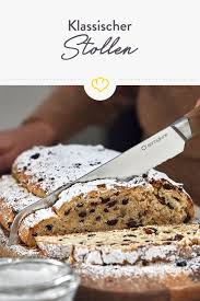 Stollen Rezept Klassisch Mit Korinthen Und Rosinen Rezept Lebensmittel Essen Stollen Rezept Korinthen