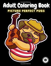 This is an excellent purchase for pug lovers and for adults loving coloring pages. Amazon Com Adult Coloring Book Picture Perfect Pugs Amazing Animal Collection 9798628851890 Reads Raccoon Books