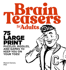 Maybe you would like to learn more about one of these? Buy Brain Teasers For Adults 75 Large Print Puzzles Riddles And Games To Keep You On Your Toes Book Online At Low Prices In India Brain Teasers For Adults 75 Large