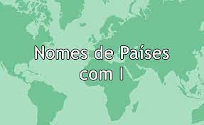 Nomes De Paises Com I