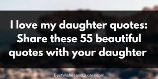 Fight and push harder for what you believe in, you'd be surprised, you are much stronger than you think. I Love You My Daughter 55 Most Beautiful Quotes