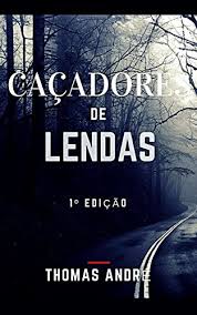Caçadores de mentes dublado gênero: Cacadores De Lendas Ebook Andre Thomas Amazon Com Br Loja Kindle