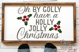 Maybe you would like to learn more about one of these? Oh By Golly Have A Holly Jolly Christmas Svg Grafik Von Elena Maria Designs Creative Fabrica