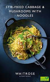 Stir Fried Cabbage Mushrooms With Noodles Veg Dishes Veggie Recipes Waitrose Food