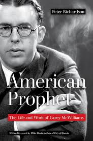 American Prophet: The Life and Work of Carey McWilliams: Richardson, Peter,  Davis, Mike: 9780520304291: Amazon.com: Books