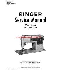 Sewing Machine Manuals Sewing Instruction Download Manuals Singer 347 Sewing Machine Repair Manuals Sewing Machine Service Sewing Machine Service Manuals