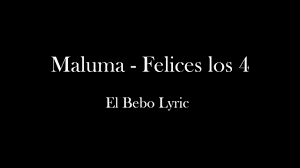 This song is by maluma and appears on the album f.a.m.e. Maluma Felices Los 4 Letra Kareoke Youtube