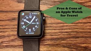 The Pros And Cons Of Using An Apple Watch For Travel