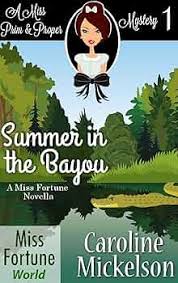 Summer in the Bayou (Miss Fortune World (A Miss Prim & Proper Mystery) Book  1) See more