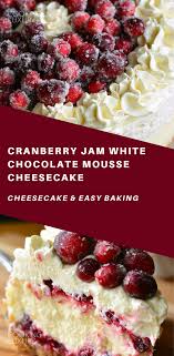 Cranberry Jam White Chocolate Mousse Cheesecake Recipe Raspberry Recipes Cheesecake Mousse Recipe Cheesecake Mousse
