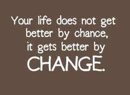 Time To Make Some Changes Inspirational Words Inspirational Quotes Words