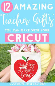 Download 12 Amazing Teacher Gifts You Can Make With Your Cricut Digitalistdesigns