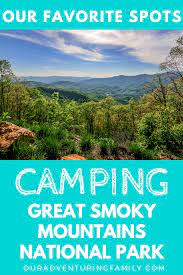 Our Favorite Great Smoky Mountains Campgrounds Our Adventuring Family National Parks Best Places To Camp Smoky Mountain National Park