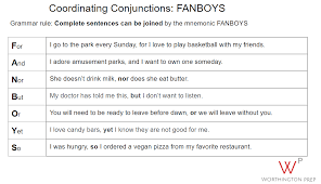 Coordinating conjunctions give equal emphasis to two main clauses to create compound sentences. Sat Grammar Fanboys Conjunctions Worthington Prep Sat Tutoring