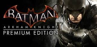 Arkham knight introduces rocksteady's uniquely designed version of the batmobile. Batman Arkham Knight Premium Edition Steam Key Fur Pc Online Kaufen