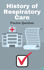 History Of Respiratory Care Study Guide And Practice Questions Respiratory Care Respiratory Therapy Student Respiratory Therapy