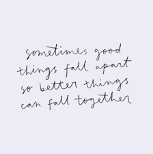 Sometimes Good Things Fall Apart Words Quotes Inspirational Words Inspirational Quotes