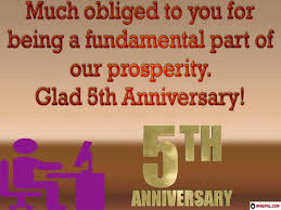 Happy anniversary is the day that celebrate years of togetherness and love. Congratulations Messages For Completing 5 Years Of Service In Office Images