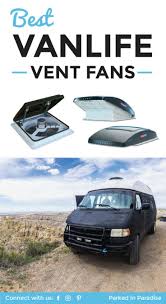 Best Roof Vent Fan For Vanlife Van Life Camper Van Conversion Diy Van Life Diy