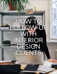 How To Follow Up With Interior Design Clients Capella Kincheloe Design Clients Interior Design Business Interior Design Brand